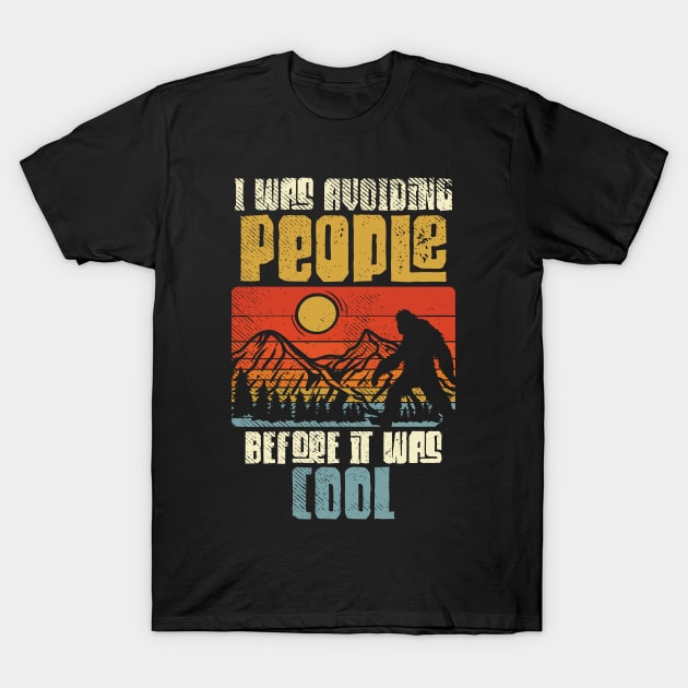 I Was Avoiding People Before It Was Cool T-Shirt by maxdax